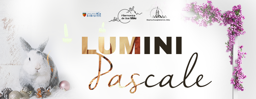 LUMINI PASCALE. Filarmonica Sibiu organizează două concerte vocal-simfonice de Paști